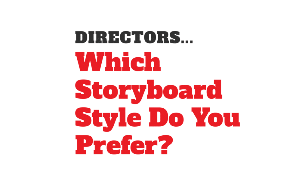 Directors...Which Storyboard Style Do You Prefer?